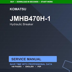 May include: A digital service manual for a Komatsu JMHB470H-1 Hydraulic Breaker. The cover is dark blue with white text, including "KOMATSU", "JMHB470H-1", and "Hydraulic Breaker". The manual is 140 pages and in English.