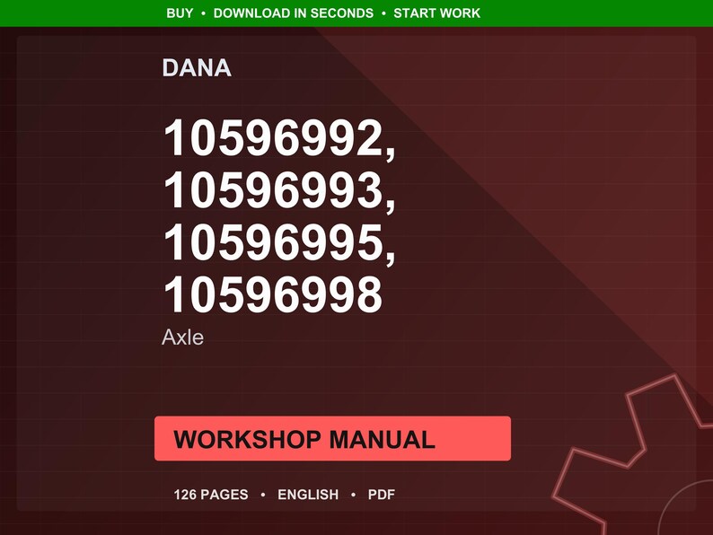 May include: A maroon background with white text and a red rectangle. The text includes "DANA", a series of numbers, and "Axle". The red rectangle reads "WORKSHOP MANUAL". Additional text indicates 126 pages, English, and PDF format.