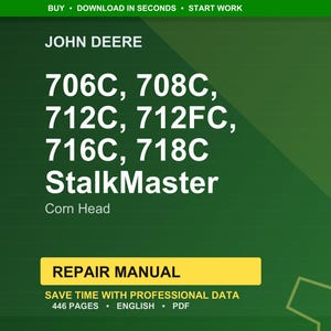 May include: A green background displays the John Deere logo and product details. The text reads "706C, 708C, 712C, 712FC, 716C, 718C StalkMaster Corn Head." A yellow rectangle states "REPAIR MANUAL" with manual details.