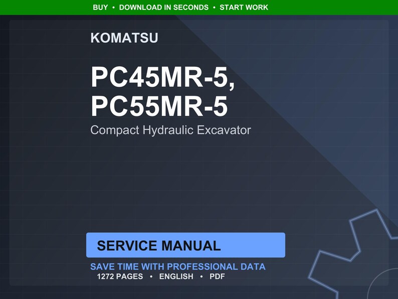 May include: A digital document with the Komatsu logo and the text "PC45MR-5, PC55MR-5 Compact Hydraulic Excavator." The document is labeled "Service Manual" and states it contains 1272 pages of professional data in English.
