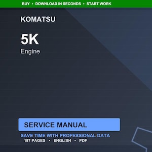 May include: A digital image featuring the KOMATSU 5K Engine service manual. The title is displayed in large white text against a dark blue background. The manual includes 197 pages and is available in PDF format.