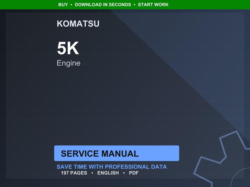 May include: A digital image featuring the KOMATSU 5K Engine service manual. The title is displayed in large white text against a dark blue background. The manual includes 197 pages and is available in PDF format.