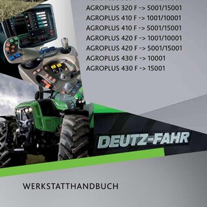 May include: A green Deutz-Fahr tractor with a detailed control panel and the text "DEUTZ-FAHR." The image also includes a list of AGROPLUS model numbers and the text "WERKSTATTHANDBUCH."