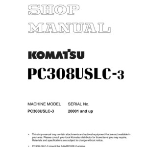 Puede incluir: Manual de taller blanco con el texto "SHOP MANUAL" en negrita y contorneado. El logotipo de Komatsu y "PC308USLC-3" se muestran de forma destacada. Incluye informaci&oacute;n sobre el modelo de m&aacute;quina y el n&uacute;mero de serie. Impreso en Jap&oacute;n.