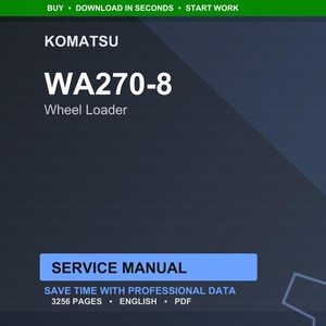 May include: A digital image featuring the Komatsu WA270-8 Wheel Loader service manual. The title is in large white text against a dark blue background. The words "SERVICE MANUAL" are in a blue rectangle. The image also includes the text "3256 PAGES &bull; ENGLISH &bull; PDF".