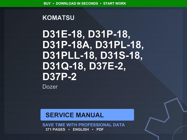 May include: A digital service manual for Komatsu dozers, including models D31E-18, D31P-18, and D37P-2. The manual is in English, with 371 pages, and is available in PDF format. The image has a dark blue background.