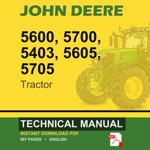 May include: A John Deere tractor is shown against a yellow backdrop. The image displays the text "JOHN DEERE" in green, and tractor model numbers 5600, 5700, 5403, 5605, and 5705. The words "Tractor" and "TECHNICAL MANUAL" are also visible.