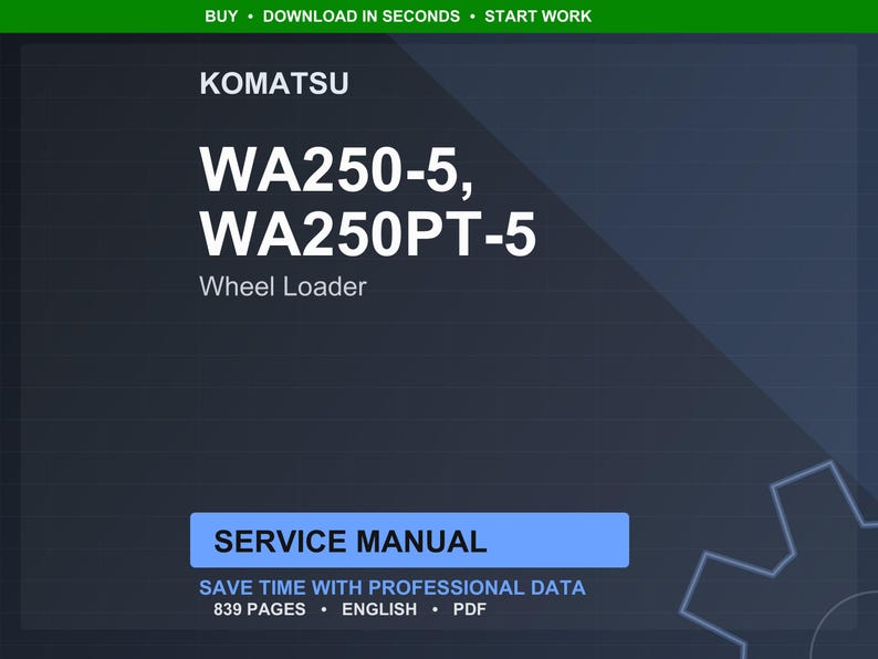 May include: A dark blue digital document with the Komatsu logo and the text "WA250-5, WA250PT-5 Wheel Loader." The document is labeled "Service Manual" and states it contains 839 pages of English PDF data.