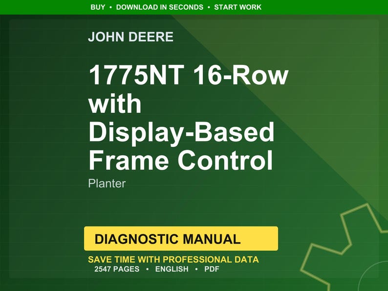 May include: A green and yellow graphic with the John Deere logo and text for a 1775NT 16-Row planter with Display-Based Frame Control. The image also includes the words "Diagnostic Manual" and "Save time with professional data".