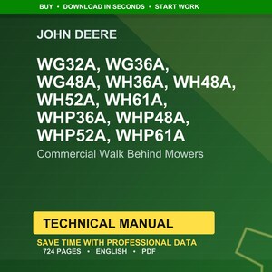 May include: A green background features the John Deere logo and a list of commercial walk-behind mower models: WG32A, WG36A, WG48A, WH36A, WH48A, WH52A, WH61A, WHP36A, WHP48A, WHP52A, and WHP61A. A yellow banner reads "TECHNICAL MANUAL".
