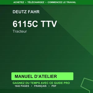 Puede incluir: Fondo verde oscuro con el texto "DEUTZ FAHR" y "6115C TTV". Debajo, la palabra "Tracteur". La imagen tambi&eacute;n incluye el texto "MANUEL D'ATELIER" y "GAGNEZ DU TEMPS AVEC CE GUIDE PRO".