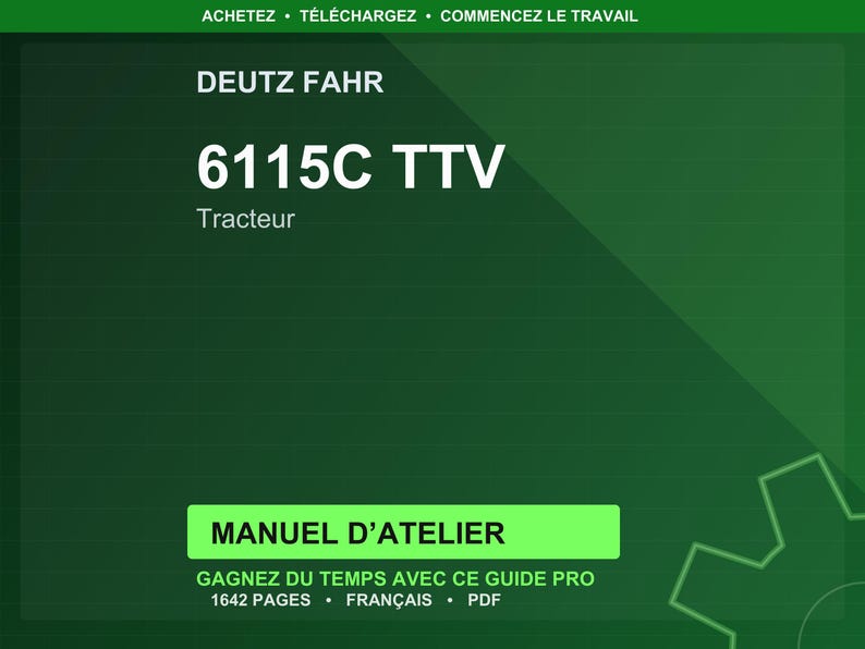 Puede incluir: Fondo verde oscuro con el texto "DEUTZ FAHR" y "6115C TTV". Debajo, la palabra "Tracteur". La imagen tambi&eacute;n incluye el texto "MANUEL D'ATELIER" y "GAGNEZ DU TEMPS AVEC CE GUIDE PRO".