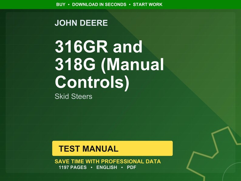Puede incluir: Una portada de manual de prueba verde y amarilla con el texto "JOHN DEERE" en la parte superior. El t&iacute;tulo "316GR and 318G (Manual Controls)" est&aacute; en letras blancas grandes. Las palabras "Skid Steers" est&aacute;n debajo del t&iacute;tulo. El texto "TEST MANUAL" est&aacute; en un rect&aacute;ngulo amarillo.