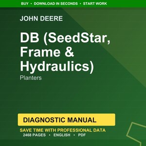 May include: A green and yellow John Deere diagnostic manual cover. The title reads "DB (SeedStar, Frame & Hydraulics) Planters." The manual is labeled "Diagnostic Manual" and states it saves time with professional data. It is 2468 pages and in English.