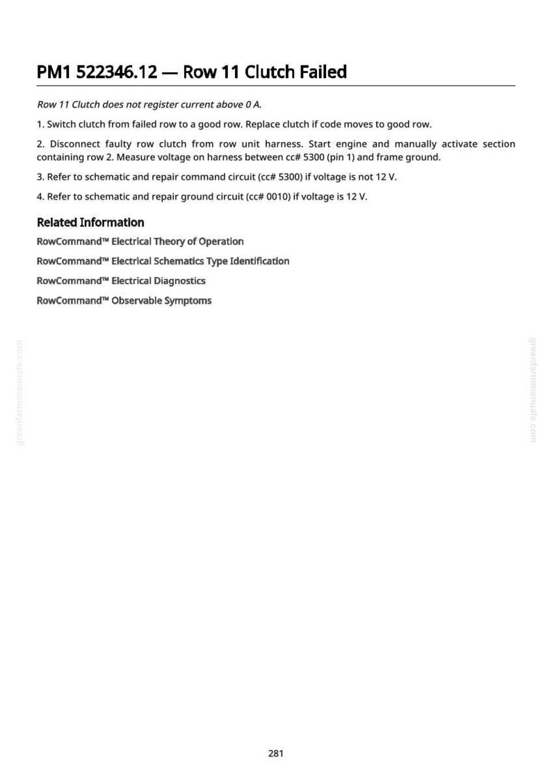 May include: A white page with black text detailing instructions for troubleshooting a clutch failure. The text includes steps to diagnose and repair the issue, referencing specific components and voltage measurements. The document is titled "PM1 522346.12 - Row 11 Clutch Failed."