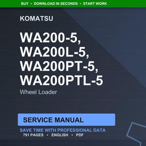 May include: A digital service manual for Komatsu WA200-5, WA200L-5, WA200PT-5, and WA200PTL-5 wheel loaders. The manual includes 791 pages of professional data in English and PDF format. The image has a dark blue background with white text.