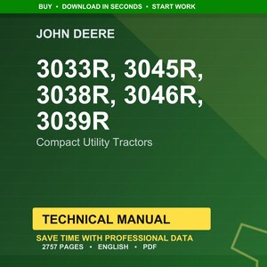 Peut inclure: Fond vert avec le logo John Deere et le texte "3033R, 3045R, 3038R, 3046R, 3039R Compact Utility Tractors." Un rectangle jaune indique "TECHNICAL MANUAL." Le texte suppl&eacute;mentaire comprend "SAVE TIME WITH PROFESSIONAL DATA, 2757 PAGES, ENGLISH, PDF."