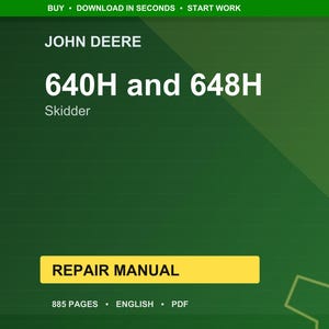 May include: A green and yellow repair manual cover for John Deere 640H and 648H Skidders. The text includes "REPAIR MANUAL", "885 PAGES", "ENGLISH", and "PDF". The background is a gradient of green.