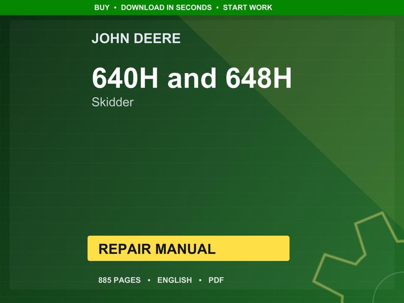 May include: A green and yellow repair manual cover for John Deere 640H and 648H Skidders. The text includes "REPAIR MANUAL", "885 PAGES", "ENGLISH", and "PDF". The background is a gradient of green.