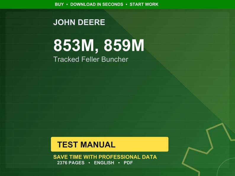 May include: A green background with the John Deere logo and text. The text reads "853M, 859M Tracked Feller Buncher." A yellow rectangle contains the words "TEST MANUAL." Additional text includes "SAVE TIME WITH PROFESSIONAL DATA, 2376 PAGES, ENGLISH, PDF."