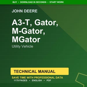May include: A green background features the John Deere logo and text for A3-T, Gator, M-Gator, and MGator utility vehicles. The words "Technical Manual" are in a yellow rectangle. The text also includes "Save time with professional data" and "1179 pages".