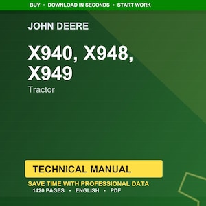 Pode incluir: Gr&aacute;fico verde e amarelo com o logotipo da John Deere e o texto "X940, X948, X949 Tractor". Abaixo, uma caixa amarela diz "TECHNICAL MANUAL". O manual tem 1420 p&aacute;ginas, est&aacute; em ingl&ecirc;s e &eacute; um PDF.