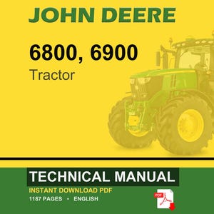 May include: A John Deere tractor, model 6800, 6900, is featured on a yellow background. The tractor is green and yellow. The image includes the text "TECHNICAL MANUAL" and "INSTANT DOWNLOAD PDF". The manual is 1187 pages and in English.