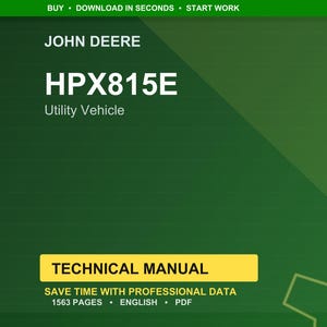 以下が含まれることがあります： 緑色の背景に、白で「JOHN DEERE」と「HPX815E Utility Vehicle」と書かれています。「TECHNICAL MANUAL」という言葉が入った黄色の長方形があります。マニュアルは1563ページで、英語です。