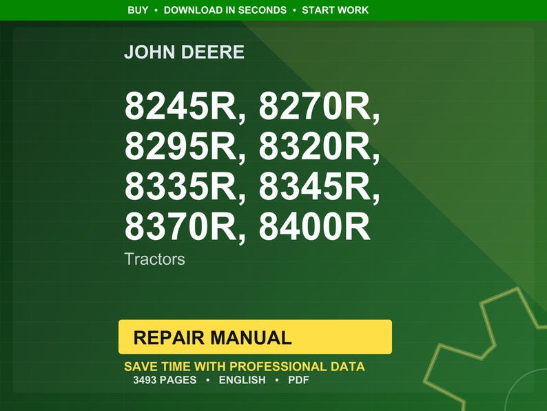 May include: A green background featuring the John Deere logo and tractor model numbers: 8245R, 8270R, 8295R, 8320R, 8335R, 8345R, 8370R, and 8400R. A yellow rectangle displays "Repair Manual" with details about the manual.