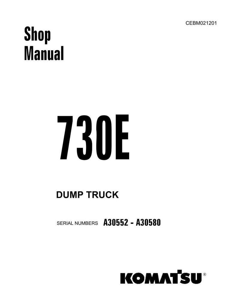 May include: A white shop manual cover with black text. The title reads "Shop Manual" above the large text "730E". Below, it says "DUMP TRUCK" and "SERIAL NUMBERS A30552 - A30580". The Komatsu logo is at the bottom.