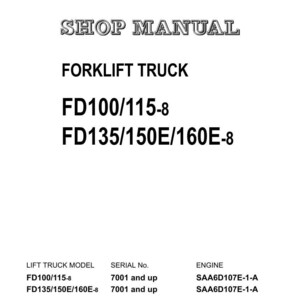 May include: A white document with the Komatsu logo and the words "SHOP MANUAL" in a decorative font. The document lists "FORKLIFT TRUCK" and model numbers FD100/115-8 and FD135/150E/160E-8. Additional details include serial numbers and engine specifications.