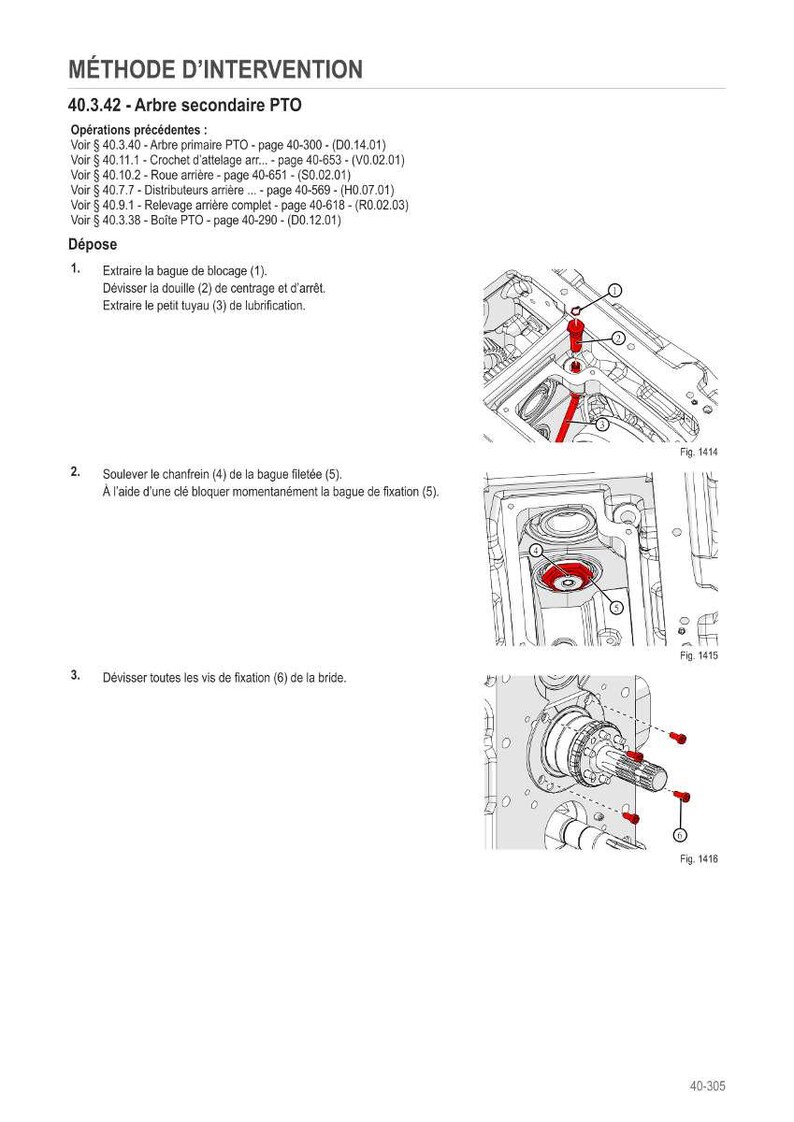 May include: Diagram from a manual showing mechanical components with labels and arrows. The text includes instructions for disassembly, with figures 1414, 1415, and 1416. The title reads "METHODE D'INTERVENTION".