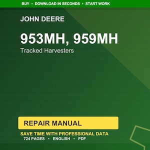 K&ouml;nnte beinhalten: Ein gr&uuml;ner Hintergrund mit dem John Deere-Logo und Text. Der Text lautet "953MH, 959MH Tracked Harvesters" und "Repair Manual". Das Handbuch wird als 724 Seiten umfassend und in englischer Sprache beschrieben.