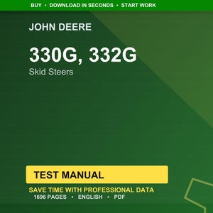 May include: A green background with the text "JOHN DEERE" and "330G, 332G Skid Steers." A yellow rectangle reads "TEST MANUAL." The text "SAVE TIME WITH PROFESSIONAL DATA" and "1696 PAGES &bull; ENGLISH &bull; PDF" are also present.