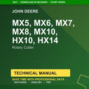 May include: A green background with the John Deere logo and the text "MX5, MX6, MX7, MX8, MX10, HX10, HX14 Rotary Cutter." A yellow rectangle contains the words "TECHNICAL MANUAL." The text "SAVE TIME WITH PROFESSIONAL DATA" is also visible.