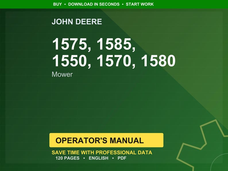 May include: A green background with the John Deere logo and the text "1575, 1585, 1550, 1570, 1580 Mower." Below is a yellow rectangle with the text "OPERATOR'S MANUAL" and additional text about saving time with professional data.
