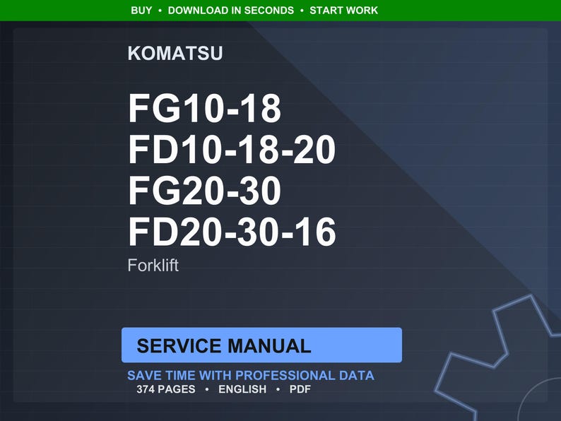 Puede incluir: Manual de servicio digital para carretillas elevadoras Komatsu, incluyendo los modelos FG10-18, FD10-18-20, FG20-30 y FD20-30-16. El manual est&aacute; en ingl&eacute;s, en formato PDF y contiene 374 p&aacute;ginas. La imagen tiene un fondo azul oscuro con texto blanco.
