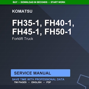 May include: A digital service manual for Komatsu forklift trucks, including models FH35-1, FH40-1, FH45-1, and FH50-1. The manual is labeled "Service Manual" and contains 790 pages of professional data in English.