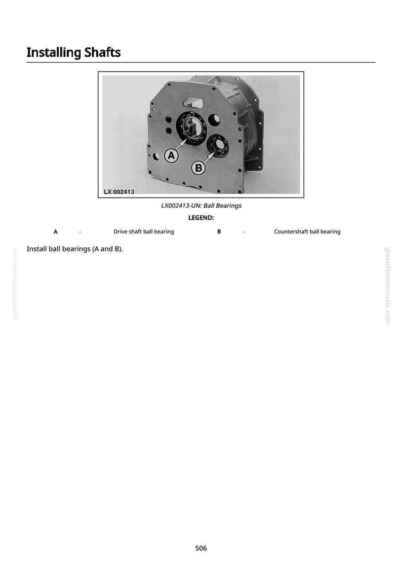 May include: Diagram titled "Installing Shafts" showing a mechanical component with ball bearings labeled A and B. Text indicates the part number LX 002413 and instructions to install the ball bearings.