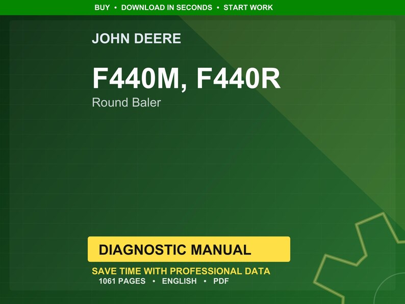 Puede incluir: Un gr&aacute;fico verde y amarillo con el texto "JOHN DEERE" en la parte superior. El texto "F440M, F440R" se muestra en letras blancas grandes, con "Round Baler" debajo. Un cuadro amarillo dice "DIAGNOSTIC MANUAL". El texto inferior dice "1061 PAGES &bull; ENGLISH &bull; PDF".