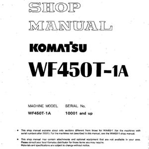 May include: A white shop manual with the title "SHOP MANUAL" and the Komatsu logo. The model number "WF450T-1A" is prominently displayed. Includes machine model and serial number information.