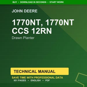 May include: A green and yellow technical manual cover for a John Deere 1770NT, 1770NT CCS 12RN Drawn Planter. The cover includes the John Deere logo, product information, and the words "Technical Manual". The manual has 951 pages and is in English.