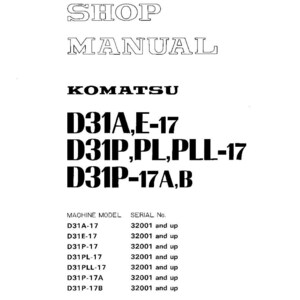 Może przedstawiać: Biała instrukcja warsztatowa Komatsu z napisem "SHOP MANUAL" na g&oacute;rze. Instrukcja zawiera modele maszyn D31A, E-17, D31P, PL, PLL-17, D31P-17A i B wraz z informacjami o numerach seryjnych.