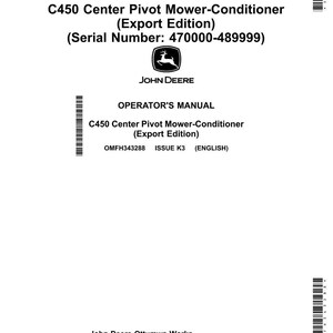 May include: A white Operator's Manual for a C450 Center Pivot Mower-Conditioner (Export Edition) by John Deere. The manual includes the serial number range 470000-489999 and is printed in the USA.