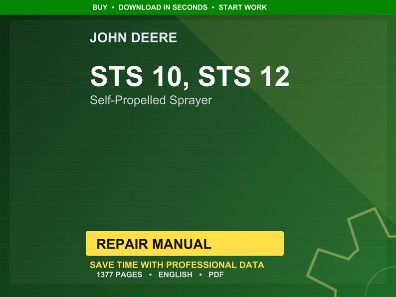 Pode incluir: Um fundo verde com o texto branco "JOHN DEERE STS 10, STS 12 Self-Propelled Sprayer". Um ret&acirc;ngulo amarelo na parte inferior diz "REPAIR MANUAL". O texto "SAVE TIME WITH PROFESSIONAL DATA" tamb&eacute;m &eacute; vis&iacute;vel.