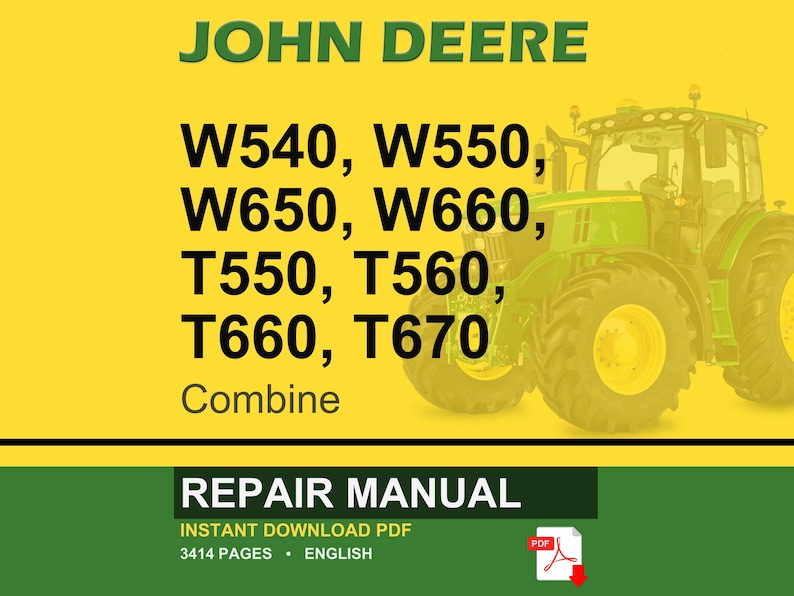 May include: A digital repair manual for John Deere combines, including models W540, W550, W650, W660, T550, T560, T660, and T670. The cover features a green tractor on a yellow background with the text "REPAIR MANUAL".