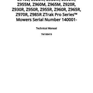May include: A white document with black text listing mower model numbers: Z915E, Z920M, Z930M, Z950M, Z955M, Z960M, Z965M, Z920R, Z930R, Z950R, Z955R, Z960R, Z965R, Z970R, Z985R ZTrak Pro Series&trade;. The document is a technical manual, TM188419, published on October 1, 2024.