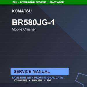 May include: A digital service manual for a Komatsu BR580JG-1 Mobile Crusher. The cover is dark blue with white text, including "SERVICE MANUAL" in a blue rectangle. The manual contains 1074 pages and is in English.