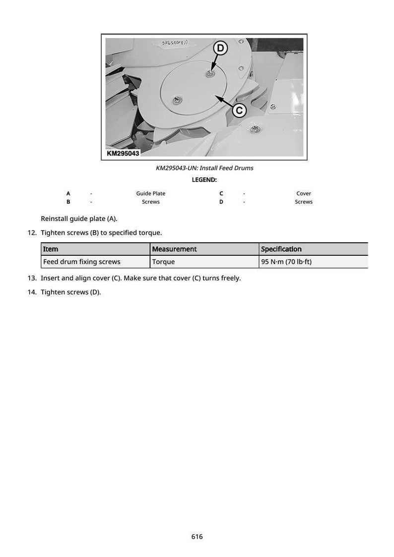 May include: Diagram of machinery components with labels and instructions. Includes a close-up image of a circular part with screws labeled C and D. Text reads "KM295043-UN: Install Feed Drums" and specifies torque at 70 lb-ft.