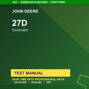 May include: A green background with the John Deere logo and text for a 27D Excavator test manual. The text includes "TEST MANUAL", "SAVE TIME WITH PROFESSIONAL DATA", "540 PAGES", "ENGLISH", and "PDF".